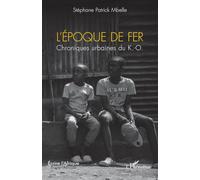 L’époque de fer: Chroniques urbaines du K.-O.