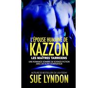 L’Épouse humaine de Kazzon: Une romance sombre de science-fiction avec un alien dominateur