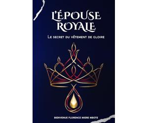 L’ÉPOUSE ROYALE: LE SECRET DU VÊTEMENT DE GLOIRE
