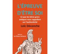 L’épreuve d’être soi: Ce que les héros grecs antiques nous rappellent sur l’authenticité