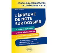 L’épreuve de note sur dossier : note de synthèse, note administrative et note opérationnelle. Concours administratifs de catégories A et B - Thomas Govedarica - Ellipses - broché - Scolaire / Universi