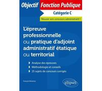 L?Épreuve Professionnelle Ou Pratique D?Adjoint Administratif Étatique Ou Territorial - Catégorie C - Edition 2021