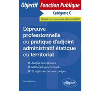 L’épreuve professionnelle / pratique d’adjoint administratif étatique ou territorial - François Brisemur - Ellipses - broché - Scolaire / Universitaire