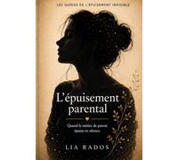 L’épuisement parental: Quand le métier de parent épuise en silence