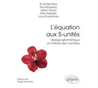L’équation aux S-unités - Voyage géométrique en théorie des nombres
