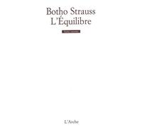 L’Équilibre - Botho Strauss - Arche - broché - Livre