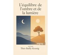 L’équilibre de l’ombre et de la lumière