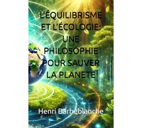 L’ÉQUILIBRISME ET L’ÉCOLOGIE: UNE PHILOSOPHIE POUR SAUVER LA PLANETE