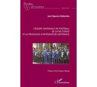 L’équipe nationale de football de la RD Congo et le processus d’intégration nationale - José Ngweze Mabamba - L'harmattan - broché - Etude