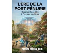 L’ère de la post-pénurie: Repenser la société à l’ère des machines