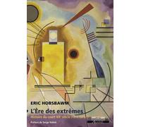 L' Ere des extrêmes Histoire du court XXe siècle - Eric Hobsbawm - Agone - broché - Etude