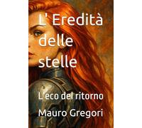 L' Eredità delle stelle: L'eco del ritorno