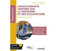 L’ergothérapie centrée sur la personne et ses occupations Guide de pratique - Jean-Michel Caire - De Boeck Supérieur - broché - Scolaire / Universitaire