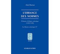 L' Errance des normes: Éléments d'éthique scolastique (1220-1320) [La Raison scolastique IV]