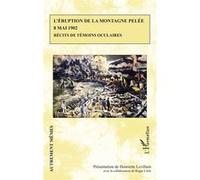 Collectif – L’éruption de la montagne Pelée 8 mai 1902 – Récits de témoins oculaires – Broché