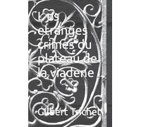 L es etranges crimes du plateau de la viadene