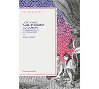 L' Esclavage dans les mondes musulmans Des premières traites aux traumatismes - M'hamed Oualdi - Amsterdam Eds - broché - Essai