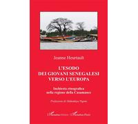 L’esodo dei Giovani Senegalesi verso l'Europa Inchiesta etnografica nella regione della Casamance - Abdoulaye Ngom - L'harmattan - broché - Essai