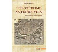 L’ésotérisme anté-diluvien - Philippe Crogiez - Code9 Eds - broché - Essai