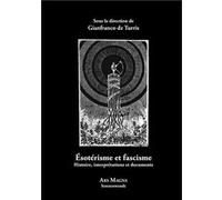 Esotérisme et fascisme: Histoire, interprétations et documents