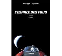 L’espace des fous (essai) 2e édition - Philippe Lugherini - Cepadues - broché - Essai