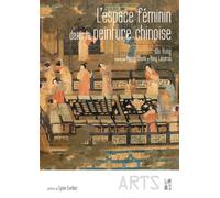 L’espace féminin dans la peinture chinoise - Hung Wu - Publication Universite Provence - broché - Monographie