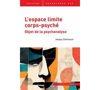 L’espace limite corps-psyché Objet de la psychanalyse - Jacquy Chemouni - In Press Eds - broché - Etude