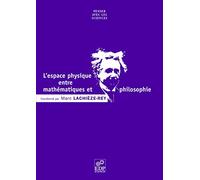 L' Espace physique entre mathématiques et philosophie