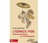 L’espace vide: Phénoménologie et chorégraphie