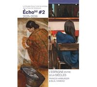L’Espagne entre deux siècles : Francis Harburger & Bilal Hamdad Écho(s) #2 2025-2026 - Francis Harburger - Casa De Velazquez - broché - Catalogue d'exposition