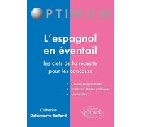 L’espagnol en éventail : les clefs de la réussite pour les concours - Catherine Delamarre-Sallard - Ellipses - broché - Livre