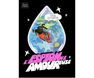 L' Espionne amoureuse - Nina Lechartier - Le Monte-En-L'air - broché - Bande dessinée