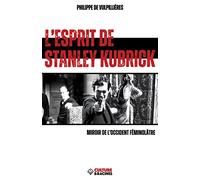 L’ESPRIT DE STANLEY KUBRICK : Miroir de l’Occident féminôlatre