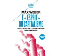 L'"esprit" du capitalisme – Suivi de le fantôme dans la machine financière – Payot