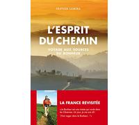 L’Esprit du chemin. Voyage aux sources du Bonheur