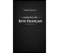 L’Essence du Rite Français