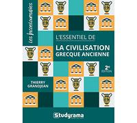 L’essentiel de la civilisation grecque ancienne: 2e édition
