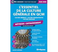 L’essentiel de la culture générale en QCM - Méthode + entraînement (Catégories A, B et C - Édition 2025-2026): Culture générale - Culture administrative - Culture juridique