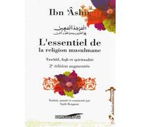 L’essentiel de la religion musulmane Tawhid Fiqh et Spiritualité 2eme édition augmentée rigide - Ibn Ashir - Iqra Eds - broché - Essai