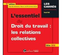 L ESSENTIEL DU DROIT DU TRAVAIL : LES RELATIONS COLLECTIVES