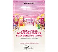 L' ESSENTIEL DU MANAGEMENT DE LA FORCE DE VENTE: Cours, exercices et cas corrigés