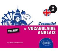 L’essentiel du vocabulaire anglais pour tous, A1-A2 - Lisa-Marie Carlotti-Lanceau - Ellipses - broché - Méthode de langue