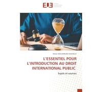 L’ESSENTIEL POUR L’INTRODUCTION AU DROIT INTERNATIONAL PUBLIC: Sujets et sources