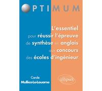 L’essentiel pour réussir l’épreuve de synthèse en anglais aux concours des écoles d’ingénieur - Carole Mulliez-Le-Louarne - Ellipses - broché - Scolaire / Universitaire