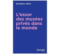 L?Essor Des Musées Privés Dans Le Monde