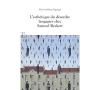 L’esthétique du désordre langagier chez Samuel Beckett