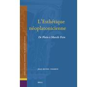L’Esthétique néoplatonicienne: de Plotin à Marsile Ficin