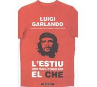 L´Estiu Que Vaig Coneixer El Che Garlando, Luigi (Auteur)