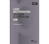 L' état des fédérations, Tome 2 Sécession et fédéralisme - Christophe Parent - Presses Universite Du Quebec - broché - Essai