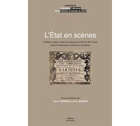 L etat en scenes Theatres, operas, salles de spectacle du xvie au xixe siecle.aspects historiques - GLINEUR C. CARVAIS R. - Ceprisca - broché - Etude